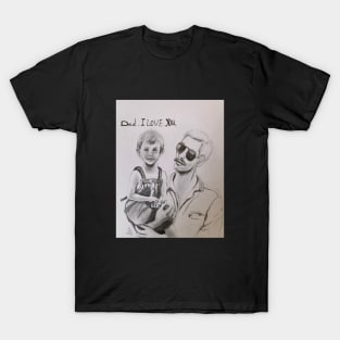 Dad! Love you T-Shirt